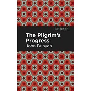The Pilgrim's Progress, Paperback - John Bunyan imagine