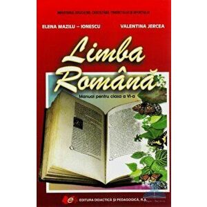 Limba romana, manual pentru clasa a VI-a - Elena Mazilu-Ionescu, Valentina Jercea imagine