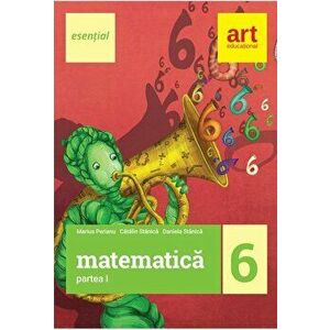 Matematica. Clasa a VI-a. Partea I. Esential - Marius Perianu, Catalin Stanica, Daniela Stanica imagine
