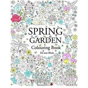 Spring Garden: Colouring Book, Paperback - de-Ann Black imagine