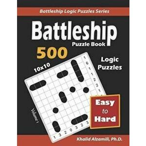 Battleship Puzzle Book: 500 Easy to Hard Puzzles (10x10), Paperback - Khalid Alzamili imagine