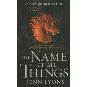 The Name of All Things, Paperback - Jenn Lyons imagine