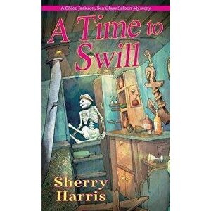 A Time to Swill, Paperback - Sherry Harris imagine
