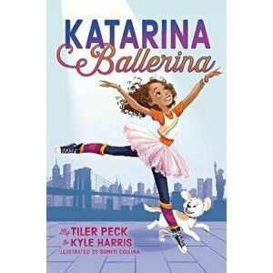 Katarina Ballerina, 1, Paperback - Tiler Peck imagine