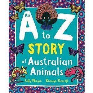 An A to Z Story of Australian Animals, Paperback - Bronwyn Bancroft imagine