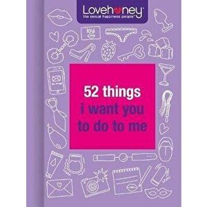 52 Things I Want You to Do to Me, Hardcover - *** imagine
