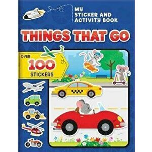 My Sticker and Activity Book: Things That Go: Over 100 Stickers!, Paperback - Annie Sechao imagine