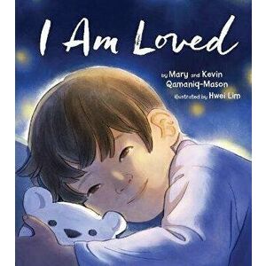 I Am Loved, Paperback - Kevin Qamaniq-Mason imagine