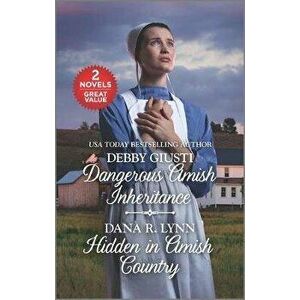 Dangerous Amish Inheritance and Hidden in Amish Country: A 2-In-1 Collection, Paperback - Debby Giusti imagine