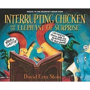 Interrupting Chicken and the Elephant of Surprise, Paperback - David Ezra Stein imagine