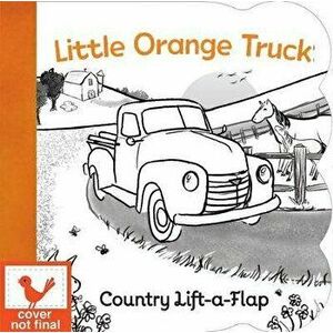 Little Orange Truck, Board book - Ginger Swift imagine