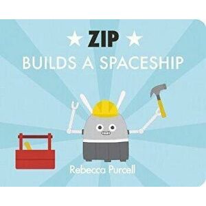 Zip the Robot Builds a Spaceship, Board book - Rebecca Purcell imagine