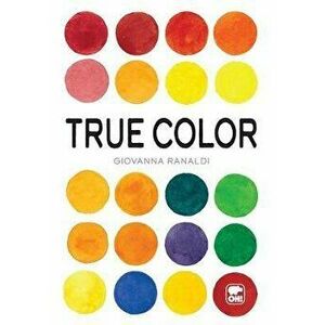 Colors: True Color, Paperback - Giovanna Ranaldi imagine