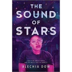 The Sound of Stars, Paperback - Alechia Dow imagine