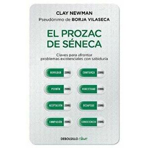 El Prozac de Seneca / Senecas Prozac, Paperback - Clay Newman imagine