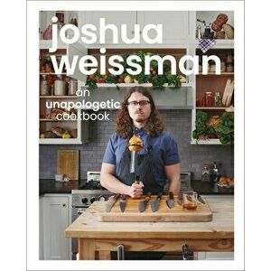 Joshua Weissman: An Unapologetic Cookbook - Joshua Weissman imagine