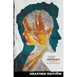 Demian: The Story of Emil Sinclair's Youth (Heathen Edition), Paperback - Hermann Hesse imagine