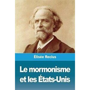Le mormonisme et les États-Unis, Paperback - Élisée Reclus imagine