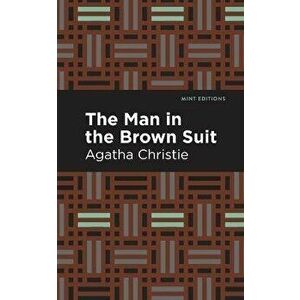 The Man in the Brown Suit, Paperback - Agatha Christie imagine