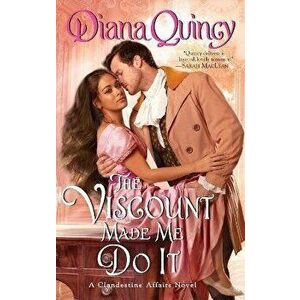 The Viscount Made Me Do It, Paperback - Diana Quincy imagine