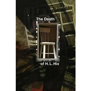 The Death of H. L. Hix, Paperback - H. L. Hix imagine