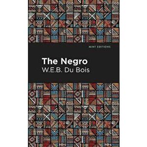 The Negro, Paperback - W. E. B. Du Bois imagine
