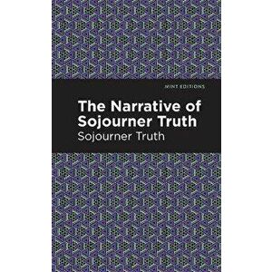 The Narrative of Sojourner Truth, Paperback - Sorjourner Truth imagine