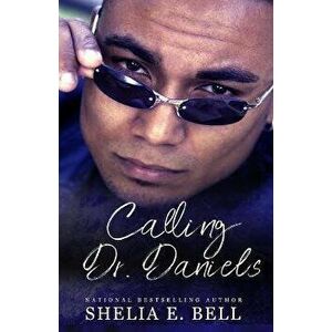 Calling Dr. Daniels, Paperback - Shelia E. Bell imagine