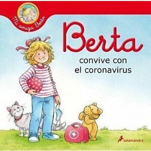 Berta Convive Con El Coronavirus / Berta and the Coronavirus, Hardcover - Liane Schneider imagine