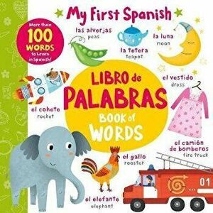 Book of Words - Libro de Palabras: More Than 100 Words to Learn in Spanish!, Board book - *** imagine