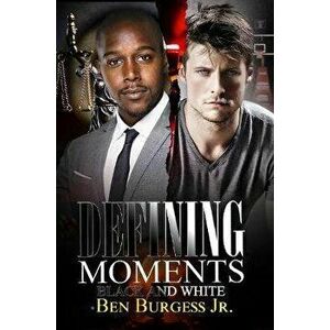 Defining Moments: Black and White, Paperback - Ben Burgess imagine