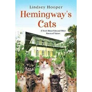 Hemingway's Cats, Paperback - Lindsey Hooper imagine