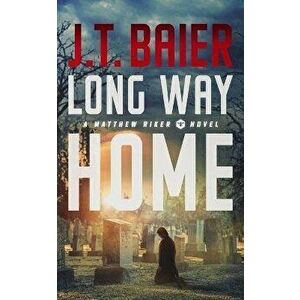 Long Way Home, Paperback - J. T. Baier imagine