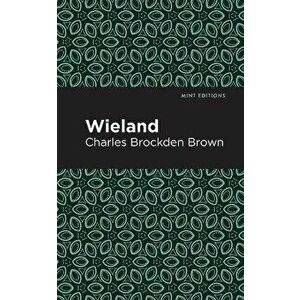 Wieland, Paperback - Charles Brockden Brown imagine