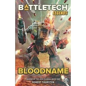 BattleTech Legends: Bloodname (Legend of the Jade Phoenix, Book Two), Paperback - Robert Thurston imagine