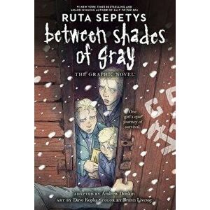 Between Shades of Gray: The Graphic Novel, Hardcover - Ruta Sepetys imagine