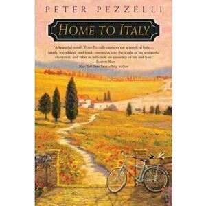 Home to Italy, Paperback - Peter Pezzelli imagine