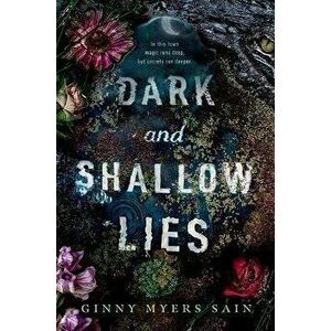 Dark and Shallow Lies, Hardcover - Ginny Myers Sain imagine