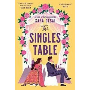 The Singles Table, Paperback - Sara Desai imagine