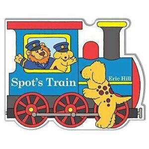 Spot's Train, Board book - Eric Hill imagine