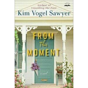 From This Moment, Paperback - Kim Vogel Sawyer imagine