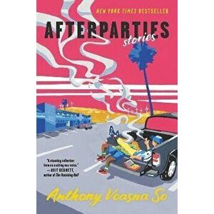 Afterparties: Stories, Hardcover - Anthony Veasna So imagine