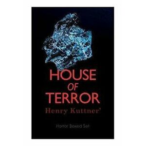 House of Terror: Henry Kuttner' Horror Boxed Set: Macabre Classics by Henry Kuttner: I, the Vampire, The Salem Horror, Chameleon Man - Henry Kuttner imagine