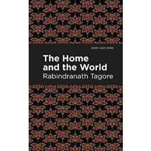 The Home and the World, Paperback - Rabindranath Tagore imagine
