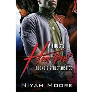 A Thug's Heartbeat: Rocko's Street Justice, Paperback - Niyah Moore imagine