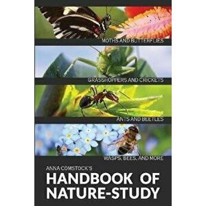 The Handbook Of Nature Study in Color - Insects, Paperback - Anna B. Comstock imagine