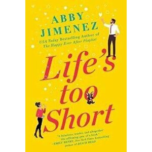 Life's Too Short, Paperback - Abby Jimenez imagine