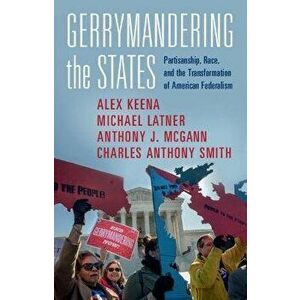 Gerrymandering the States, Paperback - Alex Keena imagine