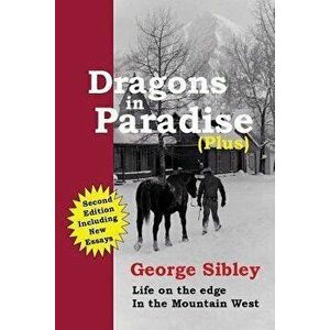 Dragons in Paradise (Plus), Paperback - George Sibley imagine