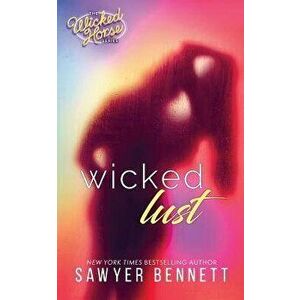 Wicked Lust, Paperback - Sawyer Bennett imagine